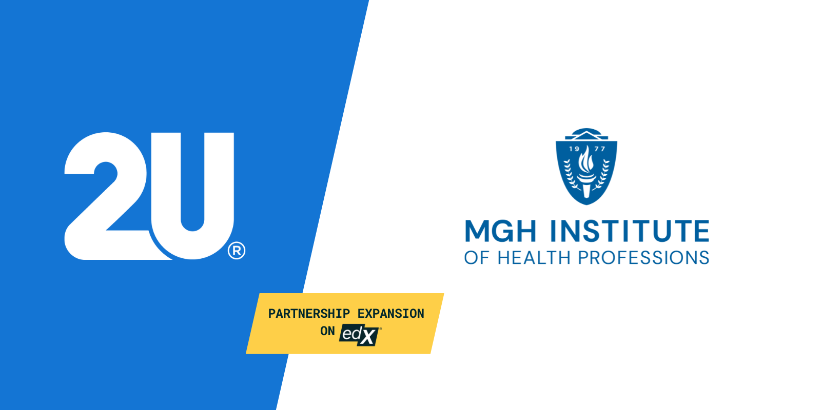 Edtech Leader 2U Expands Partnership with the MGH Institute of Health Professions, an Affiliate of Mass General Brigham, to Power Online Master of Health Administration